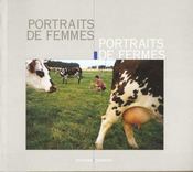 Portraits De Femmes, Portraits De Fermes  - Caujolle Christian - Dominique Le Guilledoux 