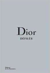 Dior, défilés : l'intégrale des collections - Couverture - Format classique