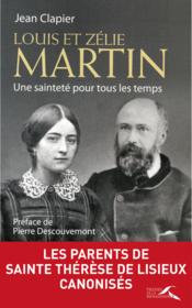 Louis et Zélie Martin ; une sainteté pour tous les temps - Couverture - Format classique