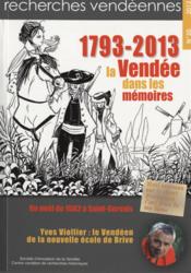 Recherches vendéennes N.20 ; 1793-2013, la Vendée dans les mémoires  - Collectif 