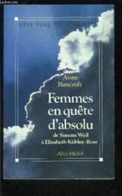 Femmes En Quete D'Absolu, De Simone Weil A Elisabeth Kubler-Ross - Couverture - Format classique
