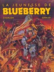 La jeunesse de Blueberry T.1 ; la jeunesse de Blueberry - Couverture - Format classique