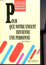 Pour Que Notre Enfant Devienne Une Personne - Couverture - Format classique