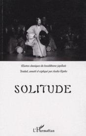 Solitude ; ouevres classiques du bouddhisme japonais - Couverture - Format classique