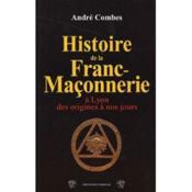 Histoire de la franc-maçonnerie à Lyon... - Couverture - Format classique