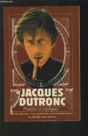 Pensees repliques jacques dutronc  - Jacques Dutronc 