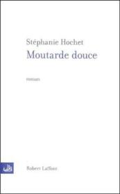 Moutarde douce  - Stéphanie Hochet 