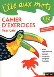 L'ILE AUX MOTS ; français ; CE2 ; cahier d'exercices  - Alain Bentolila 