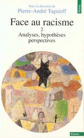 Face au racisme. analyses, hypotheses, perspectives - vol02 - Intérieur - Format classique