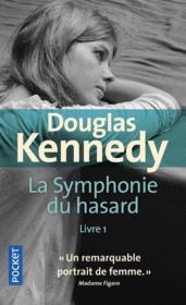 La symphonie du hasard t.1  - Douglas Kennedy 