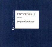 Etat de veille: poemes  - Jacques Gaucheron 