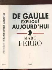 De Gaulle expliqué aujourd'hui - Couverture - Format classique