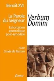 Verbum domini ; la parole du seigneur ; exhortation apostolique post-synodale ; avec guide de lecture  - Benoît XVI 
