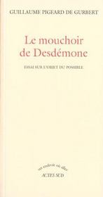 Le mouchoir de desdemone - essai sur l'objet du possible - Intérieur - Format classique