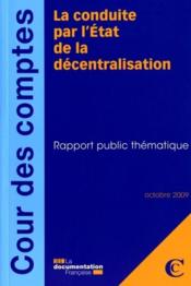 La conduite par l'état de la décentralisation ; rapport public thématique (édition 2009)  - Collectif 