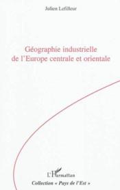 Géographie industrielle de l'Europe centrale et orientale  - Julien Lefilleur 