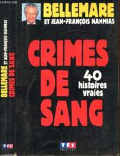 Crimes De Sang ; 40 Histoires Vraies - Couverture - Format classique