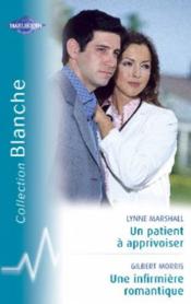 Vente  Un patient à apprivoiser ; une infirmière romantique  - Lynne Marshall - Gilbert Morris 