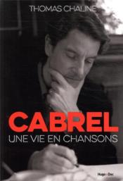 Vente  Francis Cabrel ; une vie en chansons  - Thomas Chaline 