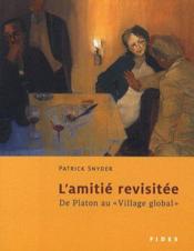 Vente  Amitié revisitée ; de Platon au «village global»  - Patrick Snyder 