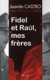 Fidel Et Raul, Mes Freres