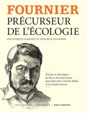 Pierre Fournier ; précurseur et prophète de l'écologie  - Patrick Gominet 