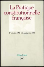 LA PRATIQUE CONSTITUTIONNELLE FRANCAISE, 1er octobre 1989 - 30 septembre 1990