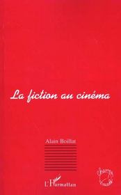 La fiction au cinema  - Alain Boillat 