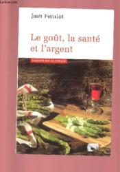 Le Gout, La Sante Et L'Argent - Couverture - Format classique