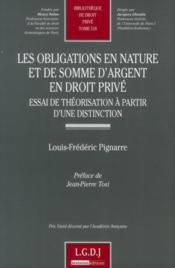 Les obligations en nature et de somme d'argent en droit privé ; essai de théorisation à partir d'une distinction  - Louis-Frederic Pignarre 