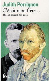 C'était mon frère... Théo et Vincent Van Gogh - Couverture - Format classique