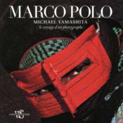 Marco Polo  - Michael Yamashita - Gianni Guadalupi 
