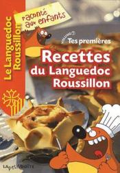Tes premières recettes du Languedoc-Roussillon  - Collectif 