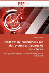 Synthese de controleurs sur des systemes discrets et structures - Couverture - Format classique