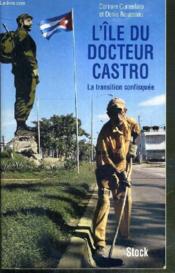 L'ile du docteur castro - la transition confisquee - Couverture - Format classique