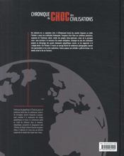 Chronique du choc des civilisations ; actualité, analyses historiques et cartes pour comprendre le monde après le 11 septemnbre - 4ème de couverture - Format classique