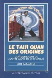 Le taiji quan des origines - l'enseignement de maitre wang bo de shangai  - José Carmona 