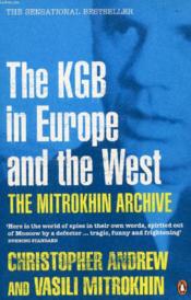The Mitrokhin Archive, The Kgb In Europe And The West - Couverture - Format classique