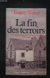 La Fin des terroirs : La modernisation de la France rurale (1870-1914) - Couverture - Format classique
