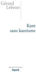 Kant sans kantisme - Couverture - Format classique