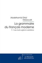 La Grammaire Du Français Moderne T1 Drissi Messouak A - 