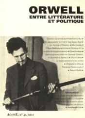 REVUE AGONE n.45 ; George Orwell, entre littérature et politique (2011)  - Revue Agone 