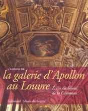 L'album de la galerie d'apollon au louvre - ecrin des bijoux de la couronne - Intérieur - Format classique