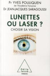 Lunettes ou laser ?  - Yves Pouliquen - Jean-Jacques Saragoussi 