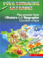 Pour Connaitre La France ; Mon Premier Livre D'Histoire Et De Géographie/Education Civique ; Cp/Ce1 ; Livre De L'Elève - Couverture - Format classique