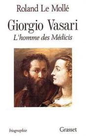 Giorgio Vasari ; l'homme des Médicis - Couverture - Format classique