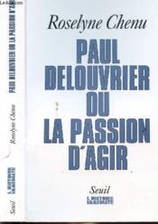 Paul delouvrier ou la passion d'agir. entretiens - Couverture - Format classique