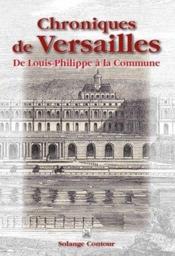 Chroniques de Versailles ; de Louis-Philippe à la Commune - Couverture - Format classique