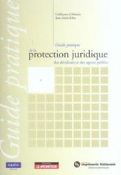 Guide pratique de la protection juridique des decideurs et des agents publics - Couverture - Format classique