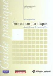 Guide pratique de la protection juridique des decideurs et des agents publics - Intérieur - Format classique